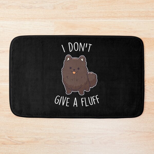 Item preview, Chocolate Pomeranian Dog I Don't Give a Fluff designed and sold by Clara Hollins.