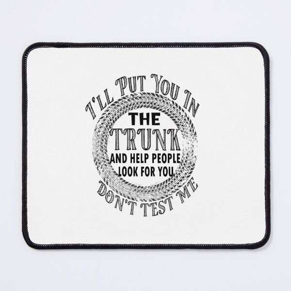 Item preview, Funny Saying I Will Put You In A Trunk And Help People Look designed and sold by AME ⭐⭐⭐⭐⭐.