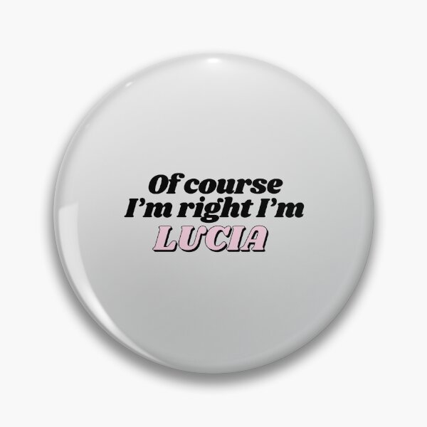 Item preview, Of Course I'm Right I'm Lucia Funny Personalized designed and sold by kindxinn.