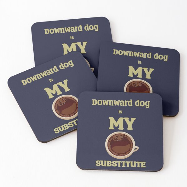 Item preview, Downward dog is my coffee substitute  designed and sold by Rajasekar.