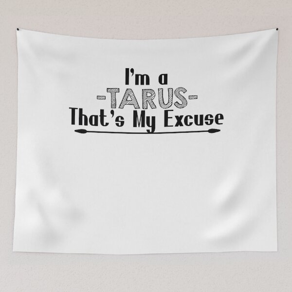 Item preview, I'm a Taurus, That's My Excuse: The Zodiac Unveiled designed and sold by BarrelLive.