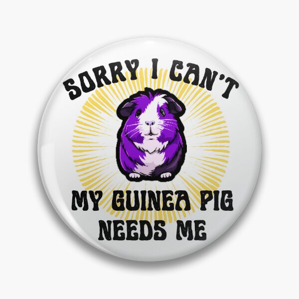 Item preview, Sorry I Can't My Guinea Pig Needs Me designed and sold by Theia-Creations.