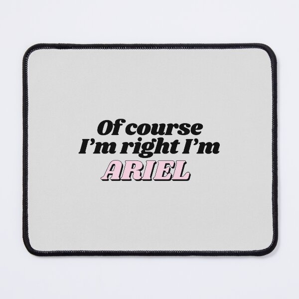 Item preview, Of Course I'm Right I'm Ariel Funny Personalized designed and sold by kindxinn.