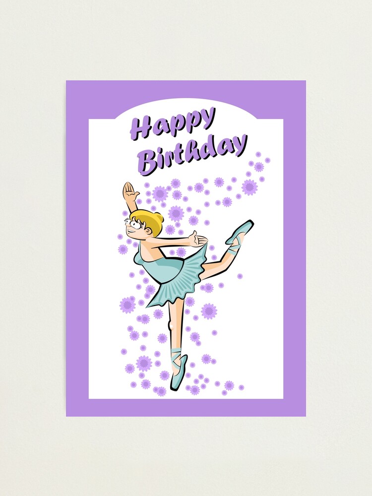 Impression Photo Joyeux Anniversaire Belle Ballerine Par Megasitiodesign Redbubble