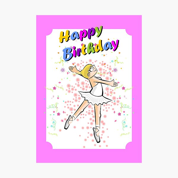 Impression Photo Joyeux Anniversaire Belle Ballerine Par Megasitiodesign Redbubble Impression Photo Joyeux Anniversaire Belle Ballerine Par Megasitiodesign Redbubble