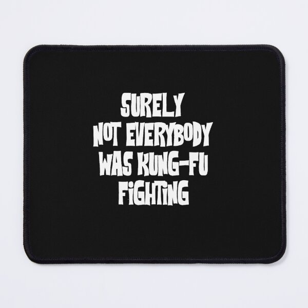 Item preview, Surely Not Everybody Was Kung Fu Fighting designed and sold by ChristopGerla.