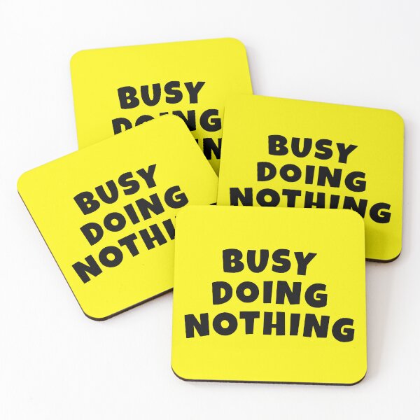 Item preview, Busy Doing Nothing designed and sold by glowdesigns.