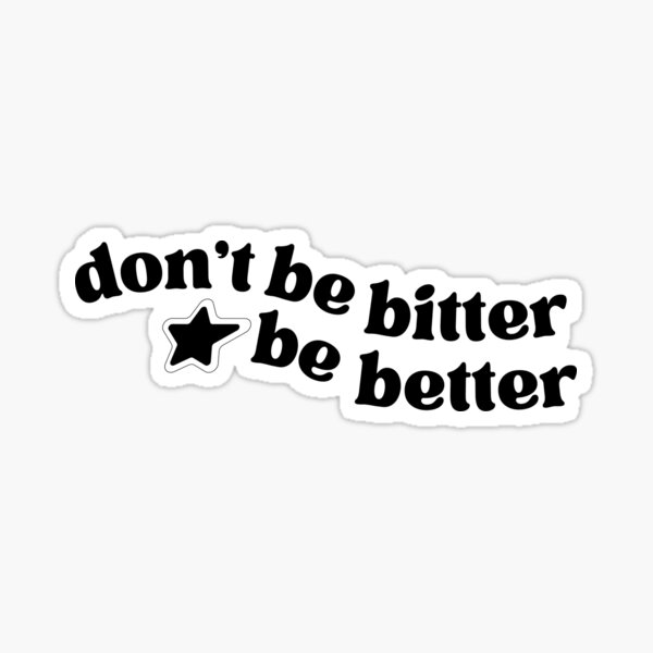bitter & better