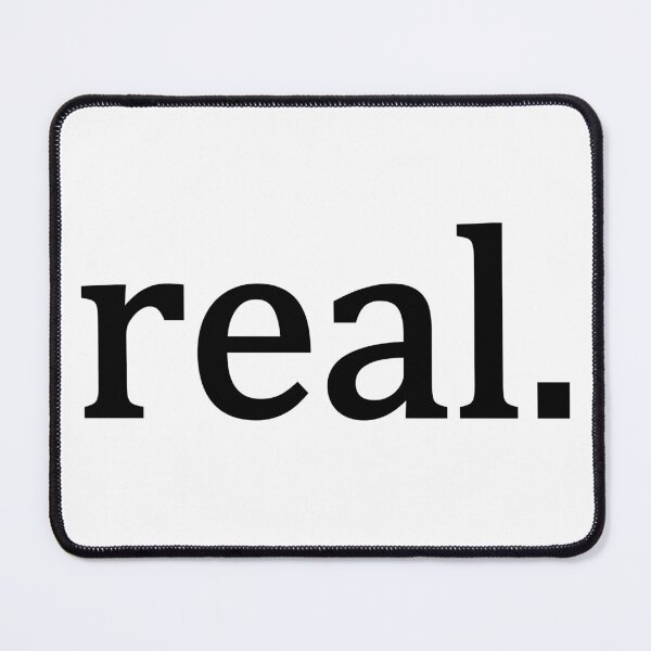 Item preview, lowercase "real." text designed and sold by DukkyDuck.