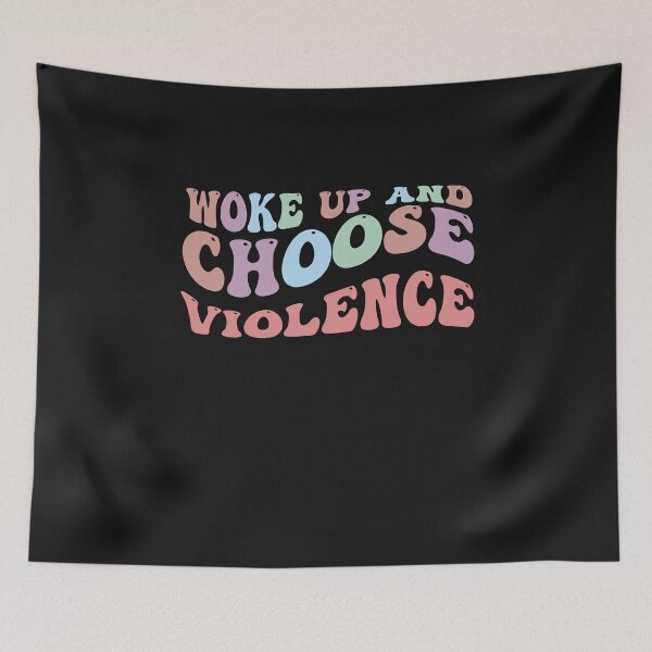 Item preview, Choose Violence Shirt Woke Up And Chose Violence designed and sold by Pitchou07.