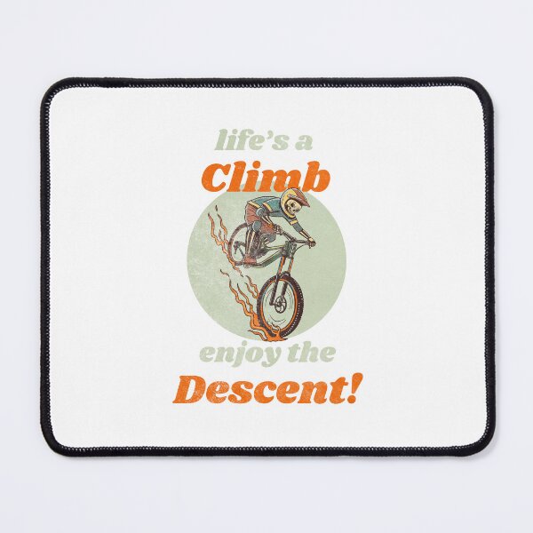 Item preview, Life’s a Climb, Enjoy the Descent designed and sold by Rudy Faber.