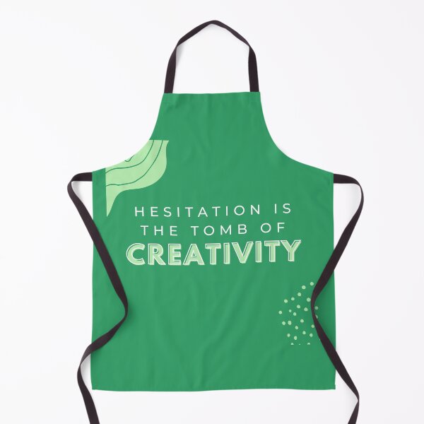 Item preview, Hesitation is the tomb of creativity designed and sold by dzovigarnelian.