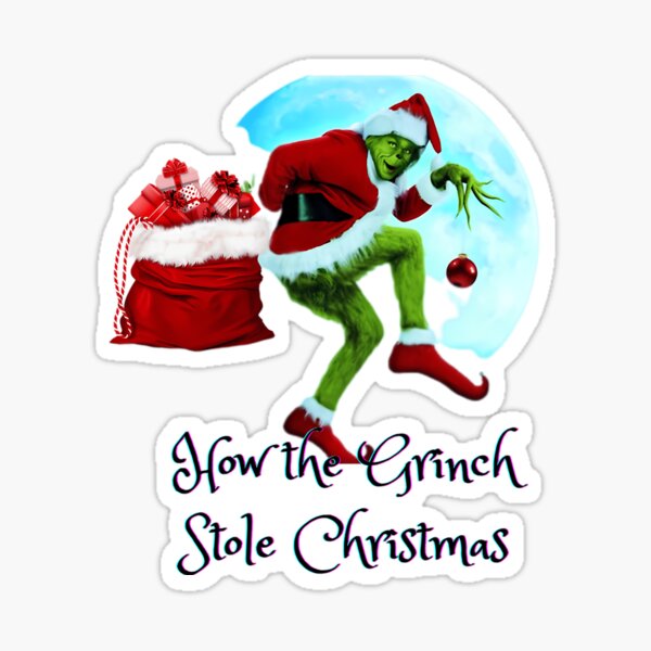 Grinch Stole Christmas Stickers for Sale