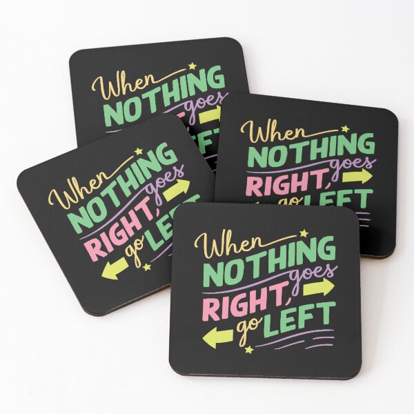 Item preview, When Nothing Goes Right Go Left designed and sold by designerpriti.