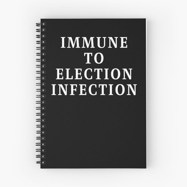 Item preview, Immune To Election Infection - White Text designed and sold by TheKnightWriter.