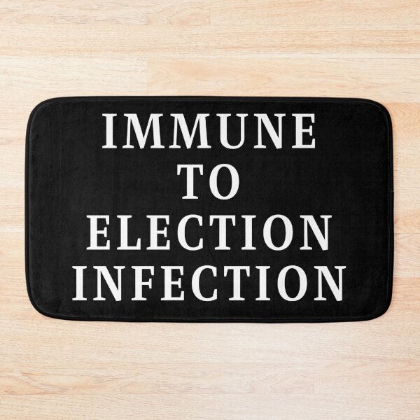 Item preview, Immune To Election Infection - White Text designed and sold by TheKnightWriter.