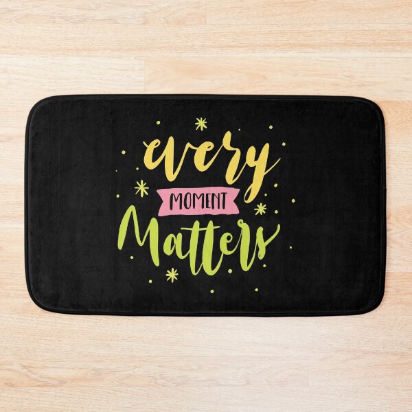Item preview, Every Moment Matters designed and sold by designerpriti.