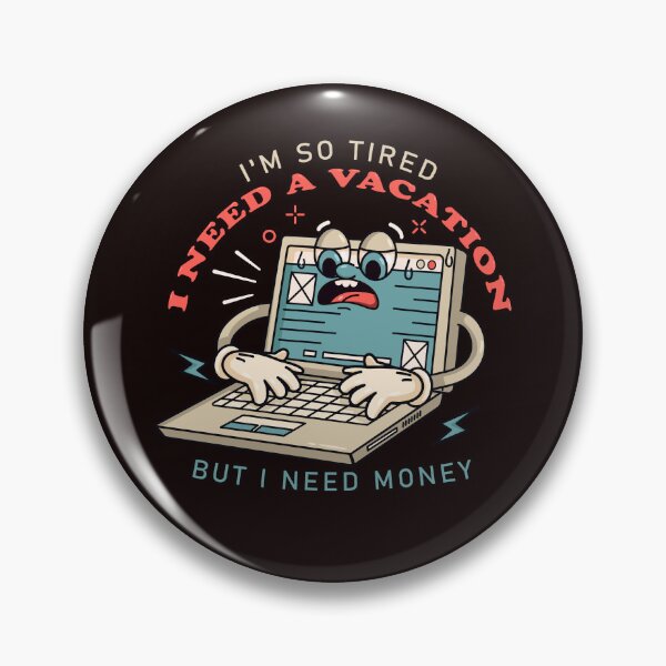 Item preview, I need a vacation, laptop cartoon mascot works until tired designed and sold by Kevyn Adha.