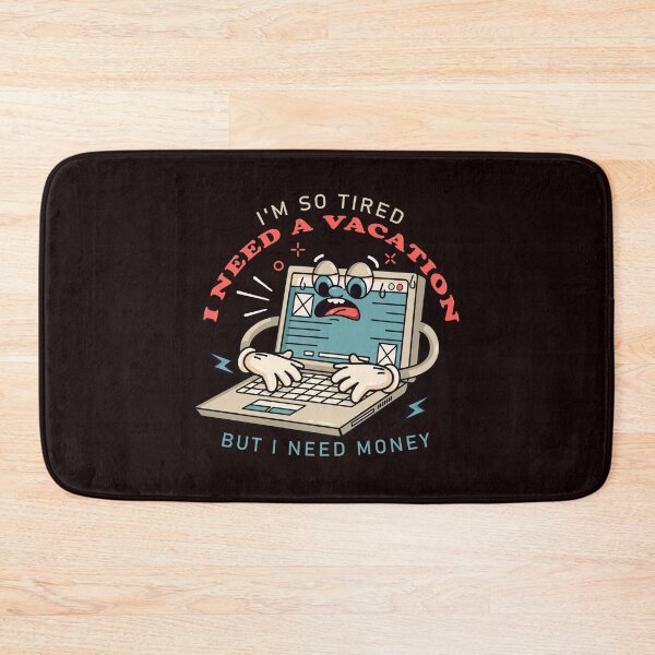 Item preview, I need a vacation, laptop cartoon mascot works until tired designed and sold by Kevyn Adha.