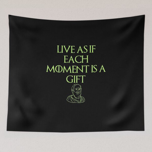 Item preview, Live as if Each Moment is a Gift Quote designed and sold by OurPhilosophy.