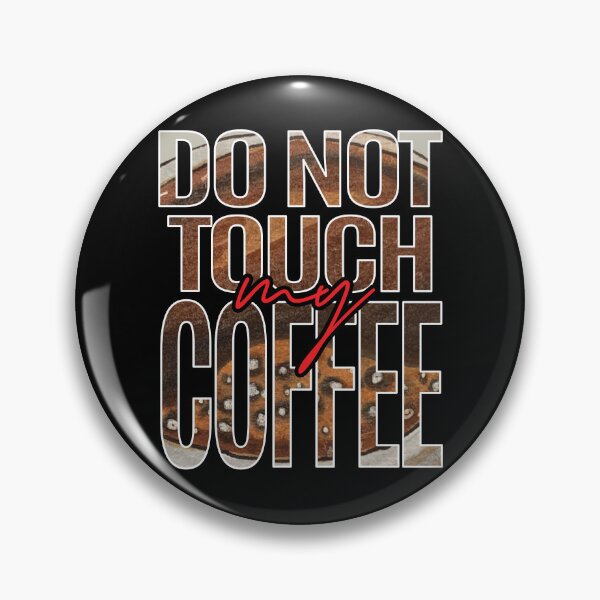 Artikelvorschau, Fass meinen Kaffee nicht an – Dunkel – DSP entworfen und verkauft von DSP Designs.