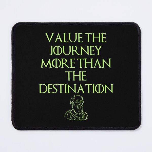 Item preview, Value The Journey Stoic, Philosophic Quote designed and sold by OurPhilosophy.