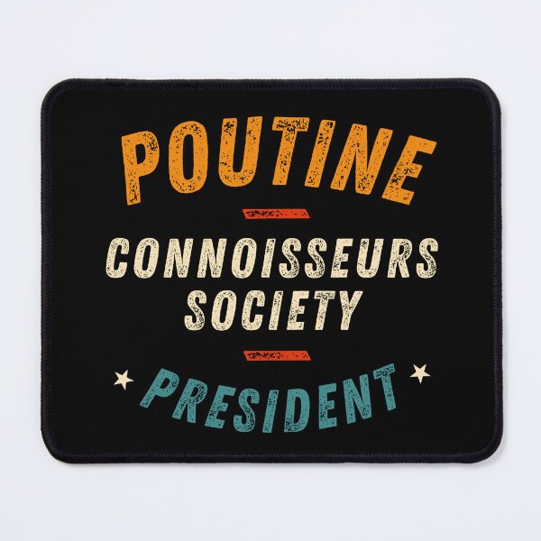 Item preview, Poutine Connoisseurs Society President designed and sold by WhitepaperStyle.