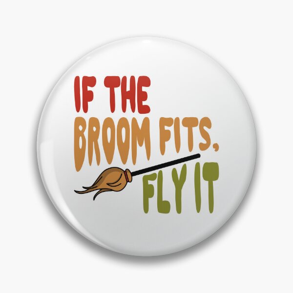 Item preview, If the broom fits, fly it designed and sold by MyMaryDesign.