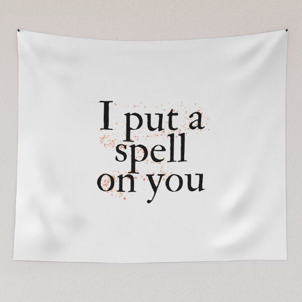 Item preview, I put a spell on you designed and sold by emmaclaire17.