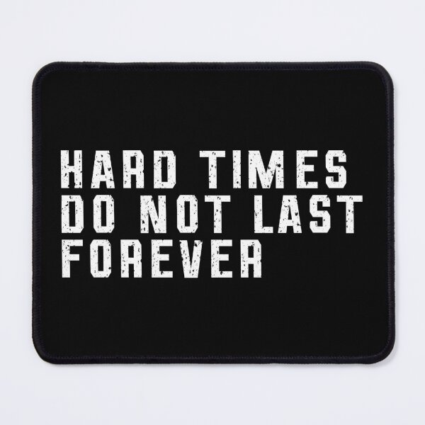 Item preview, Hard Times Do Not Last Forever Quote designed and sold by Puristock.