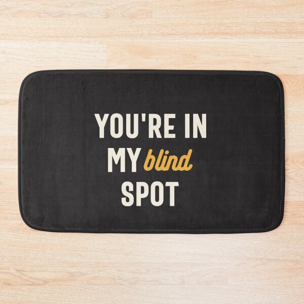 Item preview, You're in My Blind Spot - Funny Sarcastic designed and sold by cidolopez.