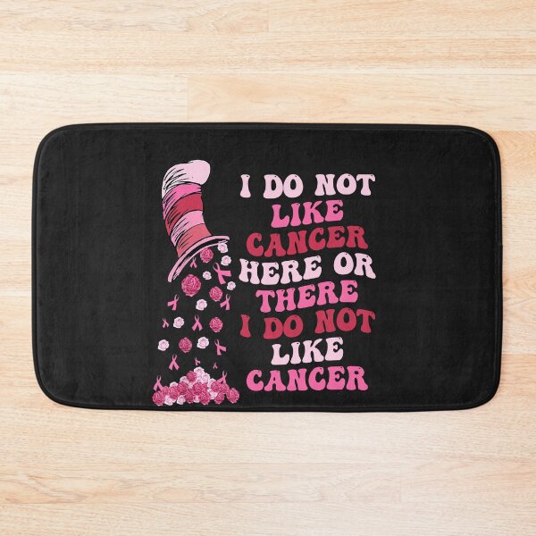 Item preview, I Do Not Like Cancer Here Or There I Do Not Like Cancer designed and sold by Pitchou07.