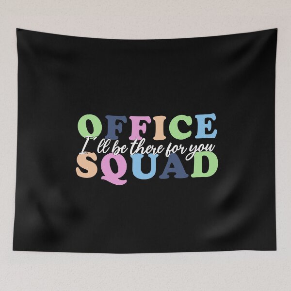 Item preview, Office Squad I'll Be There For You - Office Squad designed and sold by Amineharoni.