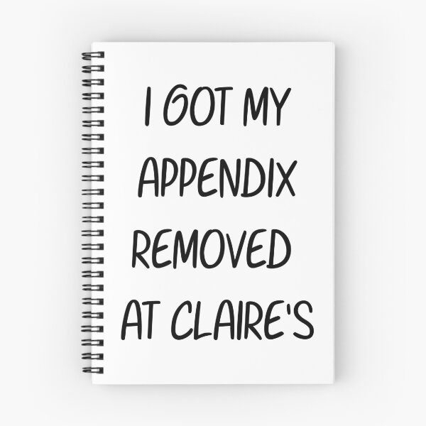 Item preview, I Got My Appendix Removed At Claire's designed and sold by asbno19.