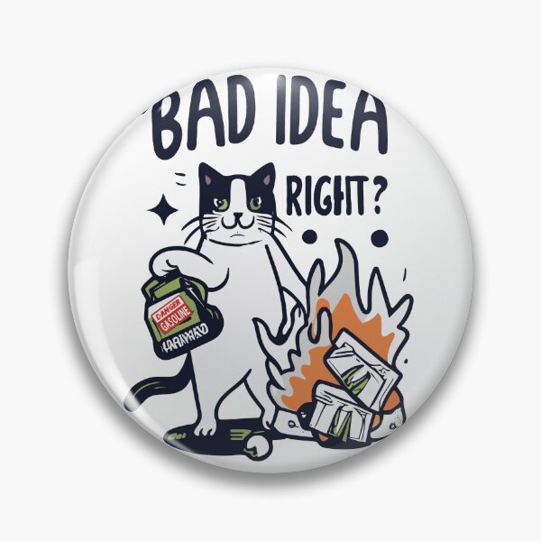 Item preview, cat bad idea right? designed and sold by Koolzilla.