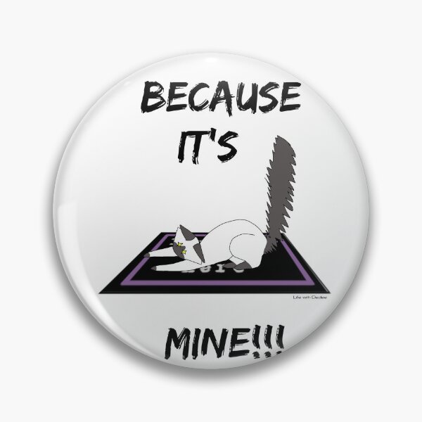 Item preview, Because it's MINE!!! designed and sold by DedeesMom.