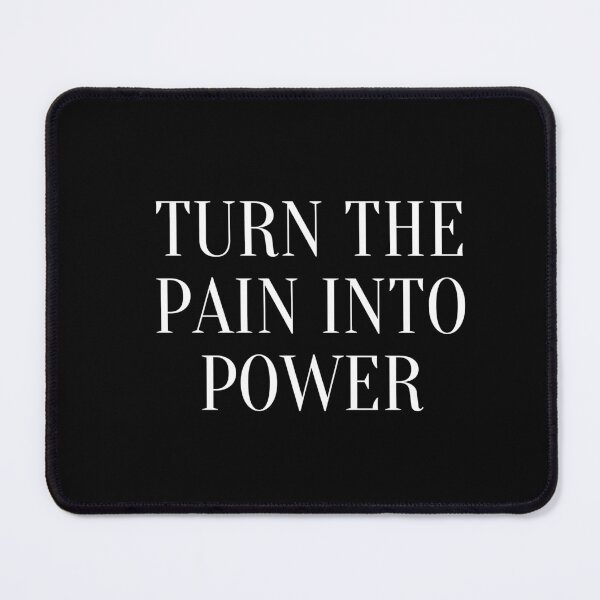 Item preview, Turn the pain into power designed and sold by JustSlay28.