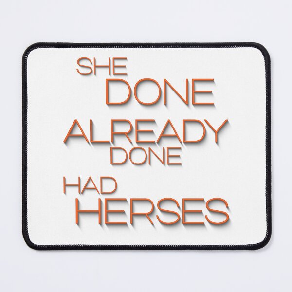 Item preview, She Done Already Done Had Herses, RuPaul, Drag Race, RuPaul Catchphrases, Drag Queens, RuPaul Drag Race, designed and sold by Henrylizarraga.
