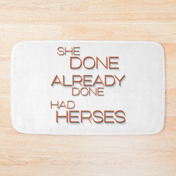 Item preview, She Done Already Done Had Herses, RuPaul, Drag Race, RuPaul Catchphrases, Drag Queens, RuPaul Drag Race, designed and sold by Henrylizarraga.