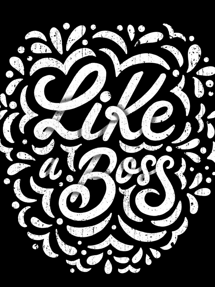 Like a Boss - Caligraphic design by mirunasfia