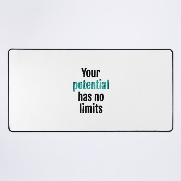 Item preview, Your potential has no limits designed and sold by QuotopiaThreads.