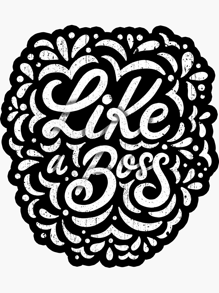 Like a Boss - Caligraphic design by mirunasfia