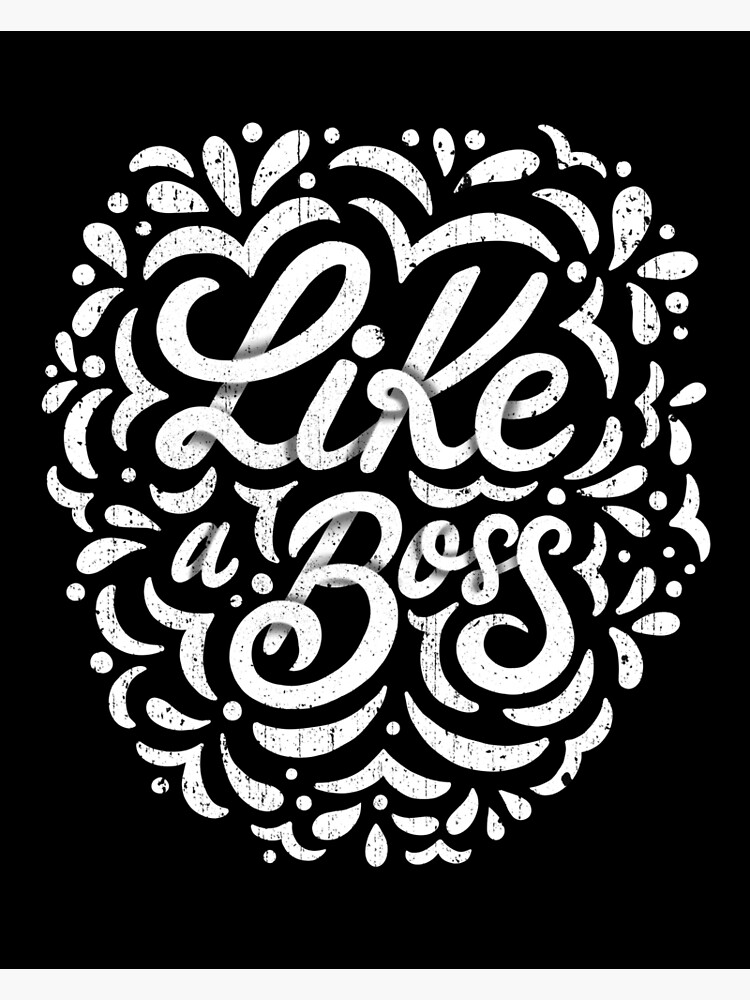 Like a Boss - Caligraphic design by mirunasfia
