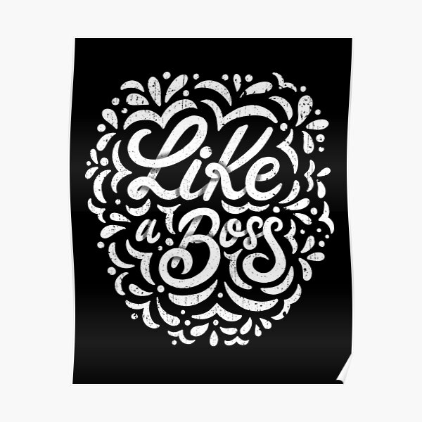 Like a Boss - Caligraphic design Poster
