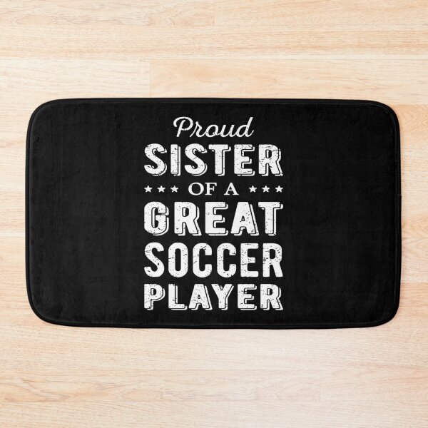 Item preview, Proud Sister Of A Great Soccer Player I designed and sold by Lemon Pepper.