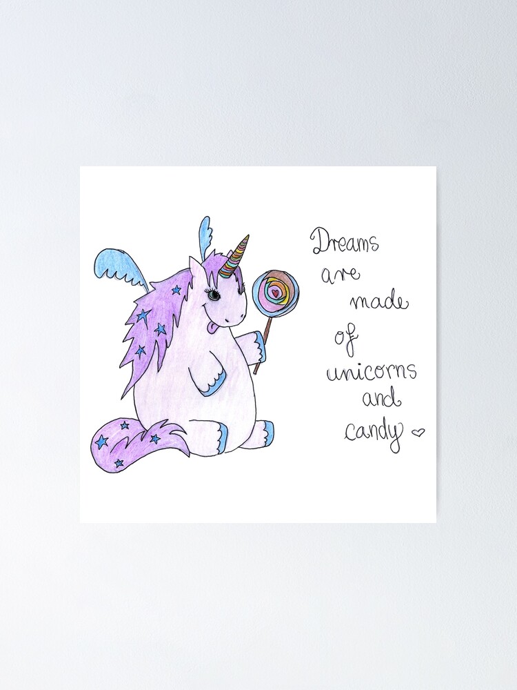 Poster Les Reves Sont Faits De Licornes Et De Citation De Bonbon De Licorne De Sucrerie Par Highartdesigns Redbubble