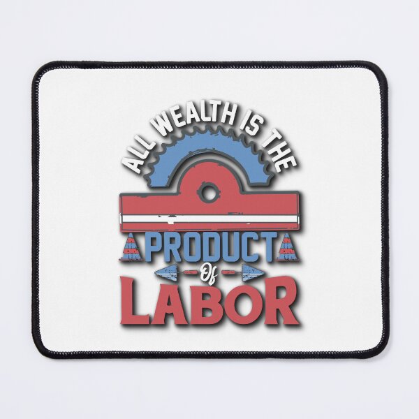 Item preview, All Wealth Is The Product Of Labor designed and sold by MysticOzzy.