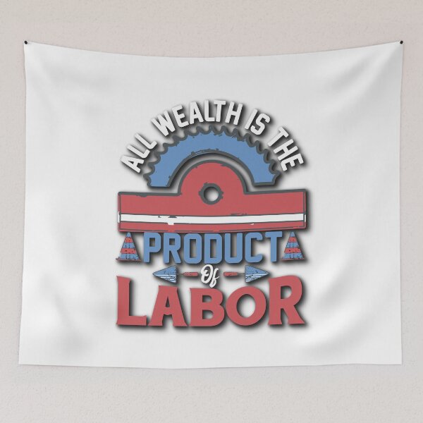 Item preview, All Wealth Is The Product Of Labor designed and sold by MysticOzzy.
