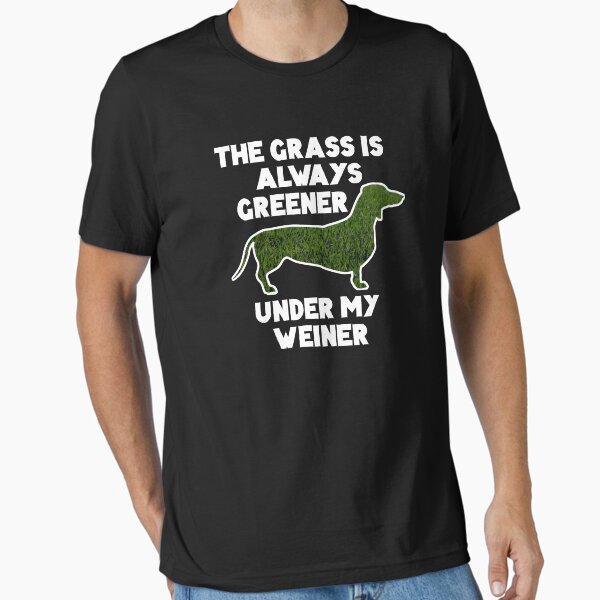 Item preview, The Grass is Always Greener Under My Weiner! designed and sold by Richard Skinner.