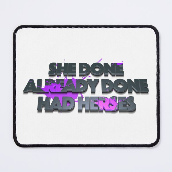 Item preview, She Done Already Done Had Herses, RuPaul, Drag Race, RuPaul Catchphrases, Drag Queens, RuPaul Drag Race, designed and sold by Henrylizarraga.